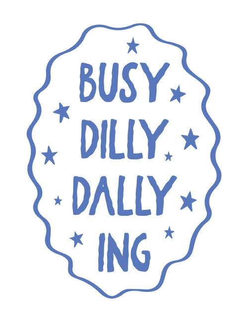 Busy Dilly Dallying – Handgezeichnet | Bügeltransfer